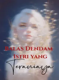 Balas Dendam Istri yang Teraniaya