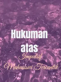 Hukuman atas Impulsif Mahasiswi Tercantik