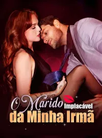 O Marido Implacável da Minha Irmã