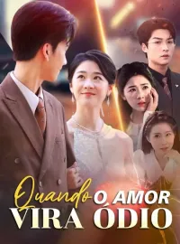 Quando o amor vira ódio