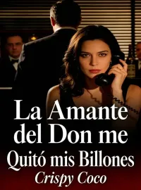 La Amante del Don me Quitó mis Billones