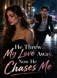 He Threw My Love Away, Now He Chases Me
