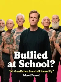 Bullied at School? My Grandfathers From Hell Showed Up