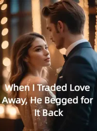 When I Traded Love Away, He Begged for It Back
