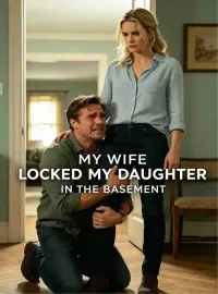 My Wife Locked My Daughter In The Basement