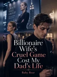 Billionaire Wife's Cruel Game Cost My Dad's Life