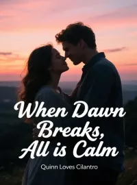 When Dawn Breaks, All is Calm