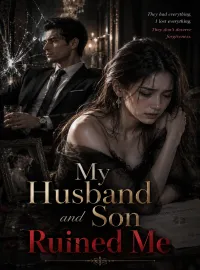 My Husband and Son Ruined Me