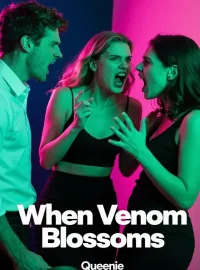 When Venom Blossoms