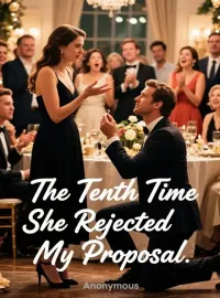 The Tenth Time She Rejected My Proposal