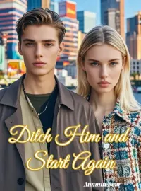 Ditch Him and Start Again
