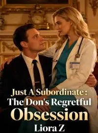 Just A Subordinate:The Don's Regretful Obsession