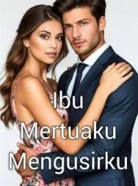 Ibu Mertuaku Mengusirku
