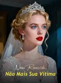 Noiva Renascida, Não Mais Sua Vítima