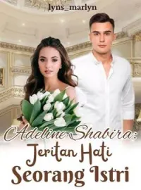 ADELINE SHABIRA : Jeritan Hati Seorang Istri