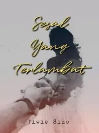 Sesal yang Terlambat