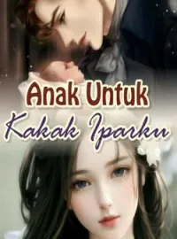 Anak Untuk Kakak Iparku