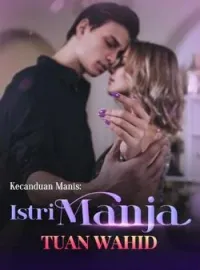 Kecanduan Manis: Istri Manja Tuan Wahid