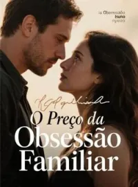 O Preço da Obsessão Familiar