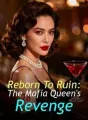 Reborn To Ruin: The Mafia Queen's Revenge cover