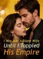I Was Just A Silent Wife, Until I Toppled His Empire cover