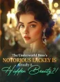 The Underworld Boss's Notorious Lackey Is Actually A Hidden Beauty?! cover