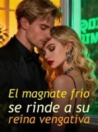 El magnate frío se rinde a su reina vengativa
