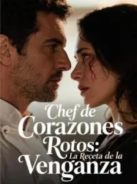 Chef de Corazones Rotos: La Receta de la Venganza