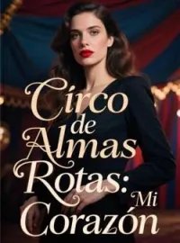 Circo de Almas Rotas: Mi Corazón
