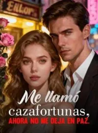 Me llamó cazafortunas, ahora no me deja en paz.