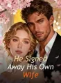He Signed Away His Own Wife cover