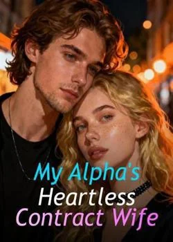 My Alpha's Heartless Contract Wife