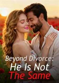 Beyond Divorce: He Is Not The Same