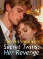 The Billionaire's Secret Twins: Her Revenge cover