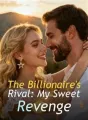 The Billionaire's Rival: My Sweet Revenge cover
