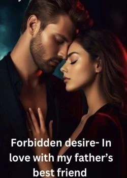 Forbidden desire- In Love With My Father's Best Friend