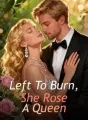 Left To Burn, She Rose A Queen cover