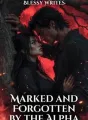 Marked and forgotten by the Alpha cover