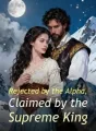 Rejected by the Alpha, Claimed by the Supreme King cover