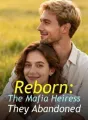 Reborn: The Mafia Heiress They Abandoned cover