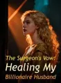 The Surgeon's Vow: Healing My Billionaire Husband cover