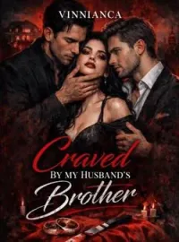 Craved By My Husband's Brother 