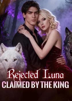 Rejected Luna, Claimed by the King