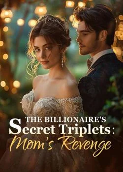 The Billionaire's Secret Triplets: Mom's Revenge