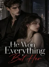 He Won Everything But Her