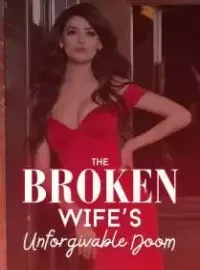 The Broken Wife's Unforgivable Doom