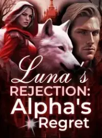 Luna's Rejection, Alpha's Regret