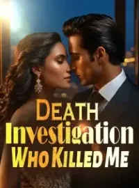 Death Investigation: Who Killed Me?