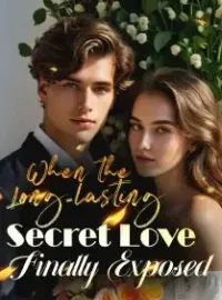 When the Long-lasting Secret Love Finally Exposed