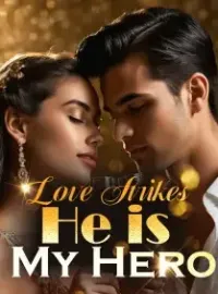 Love Strikes: He is My Hero